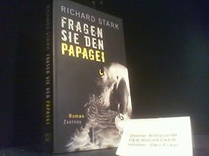 Imagen del vendedor de Fragen Sie den Papagei : Roman. Aus dem Amerikan. von Dirk van Gunsteren a la venta por Der Buchecker