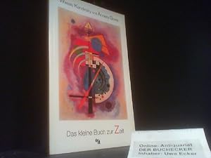 Bild des Verkufers fr Das kleine Buch zur Zeit. Wassily Kandinsky und Annette Soete zum Verkauf von Der Buchecker