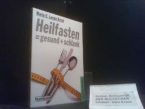 Heilfasten= gesund + schlank. von. Mit e. Vorw. von Uwe Stocksmeier / Humboldt-Taschenbücher ; 40...