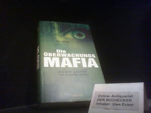 Bild des Verkufers fr Die berwachungsmafia : das gute Geschft mit unseren Daten. Aus dem Schwed. von Dieter Jakobik zum Verkauf von Der Buchecker