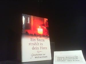 Bild des Verkufers fr Ein Stern strahlt in dein Herz : Geschichten zur Weihnachtszeit. [Zsstellung: Volker Bauch] zum Verkauf von Der Buchecker