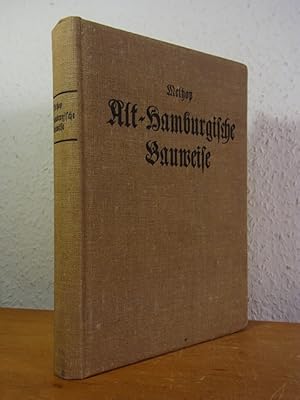 Alt-Hamburgische Bauweise. Kurze geschichtliche Entwicklung der Baustile in Hamburg dargestellt a...
