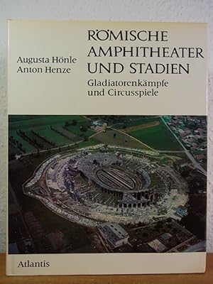 Römische Amphitheater und Stadien. Gladiatorenkämpfe und Circusspiele (Edition antike Welt)