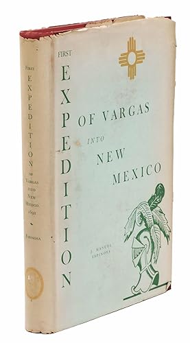 First Expedition of Vargas into New Mexico, 1692 [Coronado Cuarto Centennial Publications Volume X]
