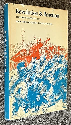 Revolution & Reaction; The Paris Commune 1871.