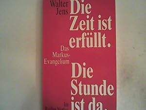 Bild des Verkufers fr Die Zeit ist erfllt. Die Stunde ist da. Das Markus- Evangelium zum Verkauf von ANTIQUARIAT FRDEBUCH Inh.Michael Simon