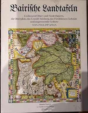 Imagen del vendedor de Bairische Landtafeln. Umfassend Ober- und Niederbayern, die Oberpfalz, das Erzstift Salzburg, das Frstbistum Eichsttt und angrenzende Gebiete. Reprint der Ausgabe Ingolstadt 1568. a la venta por Versandantiquariat  Rainer Wlfel