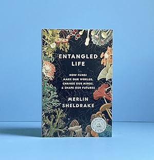 Seller image for Entangled Life: How Fungi Make Our Worlds, Change Our Minds, & Shape Our Futures for sale by boredom books