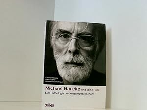 Immagine del venditore per Michael Haneke und seine Filme:: Eine Pathologie der Konsumgesellschaft eine Pathologie der Konsumgesellschaft venduto da Book Broker