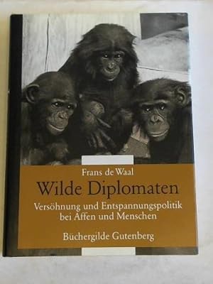 Wilde Diplomaten. Versöhnung und Entspannungspolitik bei Affen und Menschen