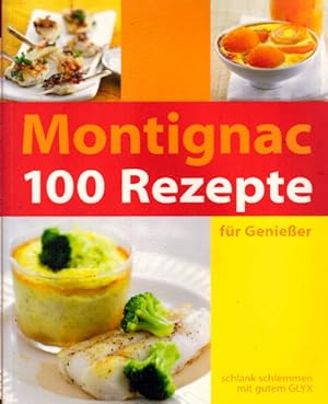 100 Rezepte für Genießer: für Genießer - schlank schlemmen mit gutem GI/Glyx