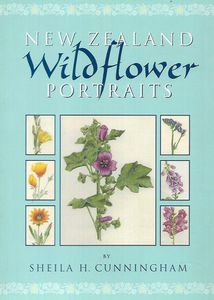 Seller image for New Zealand Wildflower Portraits by Sheila H. Cunningham for sale by Book Haven