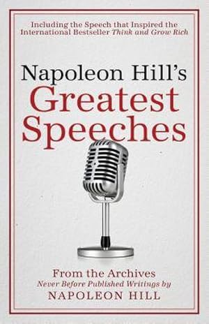 Bild des Verkufers fr Napoleon Hill's Greatest Speeches : An Official Publication of the Napoleon Hill Foundation zum Verkauf von AHA-BUCH GmbH