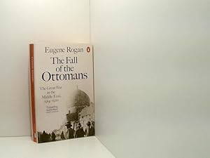 Bild des Verkufers fr The Fall of the Ottomans: The Great War in the Middle East, 1914-1920 zum Verkauf von Book Broker