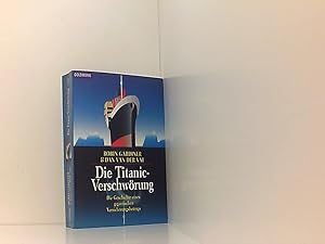 Seller image for Die Titanic-Verschwrung die Geschichte eines gigantischen Versicherungsbetrugs for sale by Book Broker