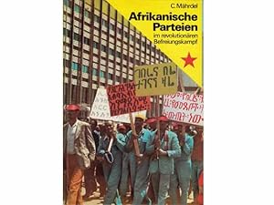 Afrikanische Parteien im revolutionären Befreiungskampf. Ein Beitrag zur Analyse und Theorie der ...