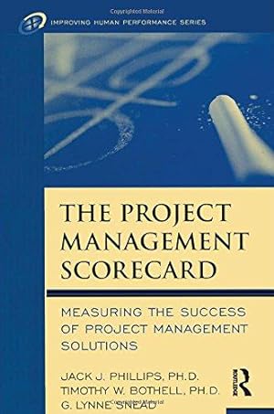 Bild des Verkufers fr The Project Management Scorecard: Measuring the Success of Project Management Solutions (Improving Human Performance) zum Verkauf von WeBuyBooks