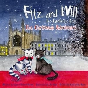 Imagen del vendedor de Fitz and Will: The Cambridge Cats: The Christmas Adventure a la venta por WeBuyBooks