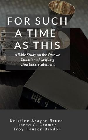 Image du vendeur pour For Such a Time as This : A Bible Study on the Ottawa Coalition of Unifying Christians Statement mis en vente par AHA-BUCH GmbH