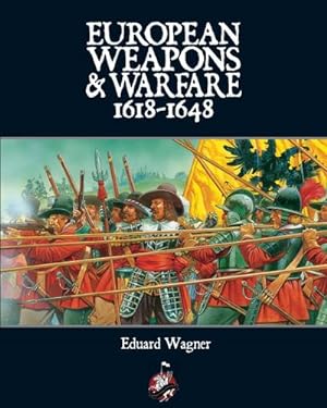 Bild des Verkufers fr European Weapons and Warfare 1618 - 1648 zum Verkauf von AHA-BUCH GmbH