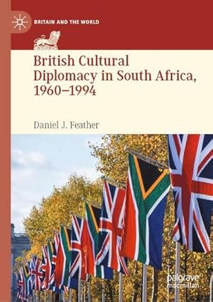 Bild des Verkufers fr British Cultural Diplomacy in South Africa, 19601994 zum Verkauf von AHA-BUCH GmbH