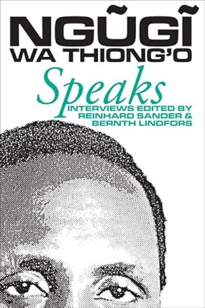 Image du vendeur pour Ngugi Wa Thiong'o Speaks : Interviews With the Kenyan Writer mis en vente par GreatBookPricesUK