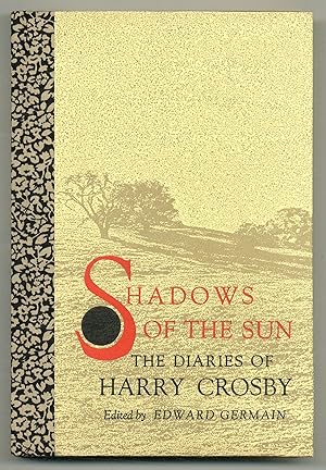 Seller image for Shadows of the Sun: The Diaries of Harry Crosby for sale by Between the Covers-Rare Books, Inc. ABAA