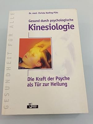 Bild des Verkufers fr Gesund durch psychologische Kinesiologie Die Kraft der Psyche als Tr zur Heilung zum Verkauf von SIGA eG