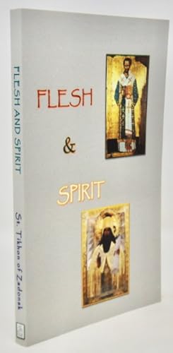 Seller image for Flesh and Spirit: A Collection of Moral Teachings from Holy Scripture and Its Interpreter, the Holy Chrysostom, the Great Universal Teacher, with the Addition of Discourses, Composed for Spiritual Benefit for sale by Haaswurth Books