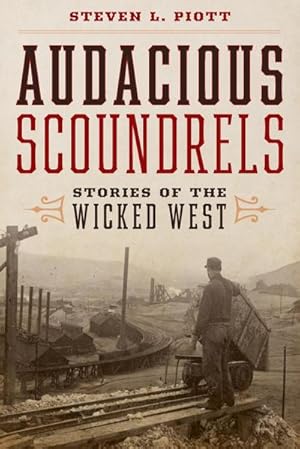 Seller image for Audacious Scoundrels : Stories of the Wicked West for sale by AHA-BUCH GmbH