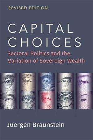Seller image for Capital Choices : Sectoral Politics and the Variation of Sovereign Wealth for sale by GreatBookPrices