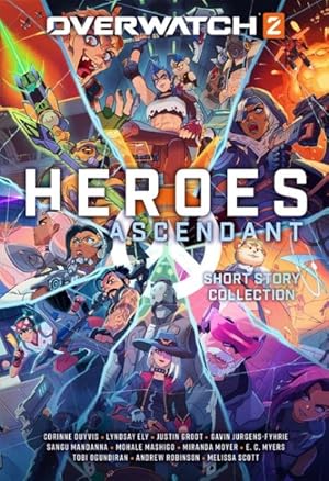 Bild des Verkufers fr Overwatch : Heroes Ascendant: an Overwatch Story Collection zum Verkauf von GreatBookPrices