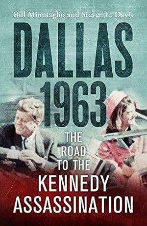 Bild des Verkufers fr Dallas: 1963: The Road to the Kennedy Assassination zum Verkauf von WeBuyBooks