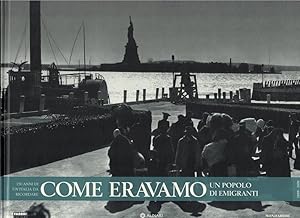 Immagine del venditore per Come eravamo150 anni di un'Italia da ricordare. Un popolo di migranti.1889-1998 venduto da MULTI BOOK