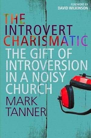 Bild des Verkufers fr The Introvert Charismatic : The gift of introversion in a noisy church zum Verkauf von Smartbuy