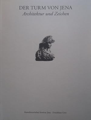 Imagen del vendedor de Der Turm von Jena. Architektur und Zeichen. a la venta por Antiquariat Bernd Preler