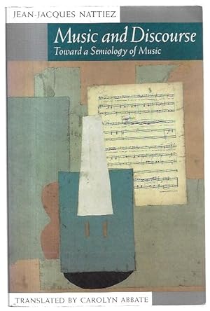Bild des Verkufers fr Music and Discourse: Toward a Semiology of Music. Translated by Carolyn Abbate. zum Verkauf von City Basement Books