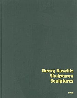 Seller image for Georg Baselitz : Skulpturen ; Werkverzeichnis ; [anlsslich der Ausstellung Georg Baselitz. 30 Jahre Skulptur, Staatliche Kunsthalle Baden-Baden, 20.11.2009 - 14.3.2010]. Karola Kraus (Hg.). [Werkverz. Cora von Pape . bers. David Pritt .] for sale by Antiquariat Im Baldreit