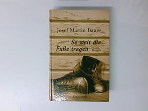 Seller image for So weit die Fsse tragen : Roman Josef Martin Bauer for sale by Antiquariat Buchhandel Daniel Viertel