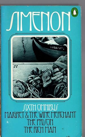 Seller image for THE SIXTH SIMENON OMNIBUS: MAIGRET & THE WINE MERCHANT/ THE PRISON/ THE RICH MAN for sale by Mr.G.D.Price