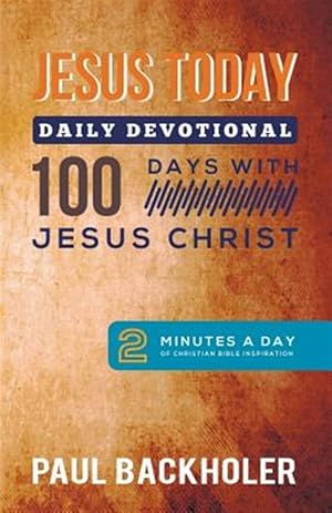 Bild des Verkufers fr Jesus Today, Daily Devotional - 100 Days with Jesus Christ: 2 Minutes a Day of Christian Bible Inspiration zum Verkauf von GreatBookPricesUK