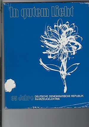 In gutem Licht. 35 Jahre Deutsche Demokratische Republi, 35 Jahre Fahrzeugelektrik.