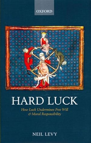 Immagine del venditore per Hard Luck : How Luck Undermines Free Will and Moral Responsibility venduto da GreatBookPricesUK