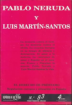 Imagen del vendedor de PABLO NERUDA Y LUIS MARTIN-SANTOS La memoria contra el tiempo-la memoria contra el olvido-La creacin literaria en su tiempo de silencio y destruccin-etc REPUBLICA DE LAS LETRAS N 83. AO 2004 Revista literaria de la Asociacin Colegial de Escritores. a la venta por CALLE 59  Libros