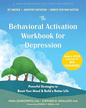 Imagen del vendedor de Behavioral Activation Workbook for Depression : Powerful Strategies to Boost Your Mood and Build a Better Life a la venta por GreatBookPrices
