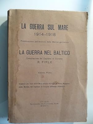 LA GUERRA SUL MARE 1914 - 1918 Pubblicazione dell'Archivio della Marina Germanica LA GUERRA NEL B...