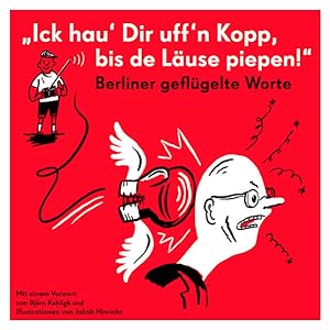 Immagine del venditore per Berliner geflgelte Worte: Ick hau? Dir uff?n Kopp, bis de Luse piepen. venduto da Studibuch