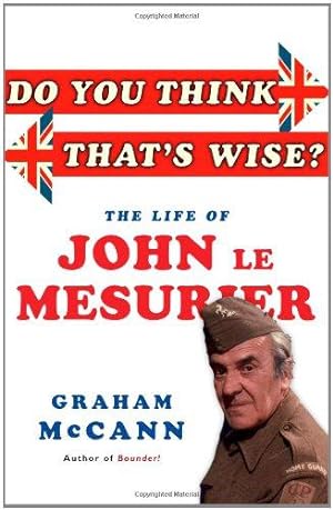 Bild des Verkufers fr Do You Think That's Wise.?: The Life of John Le Mesurier zum Verkauf von WeBuyBooks