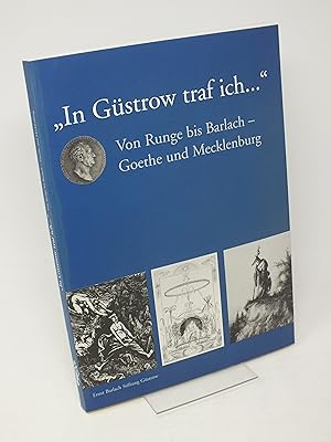 Image du vendeur pour In G?strow traf ich. Von Runge bis Barlach - Goethe und Mecklenburg mis en vente par Antiquariat Hans Wger