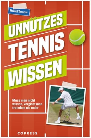 Unnützes Tenniswissen Muss man nicht wissen, vergisst man trotzdem nie mehr